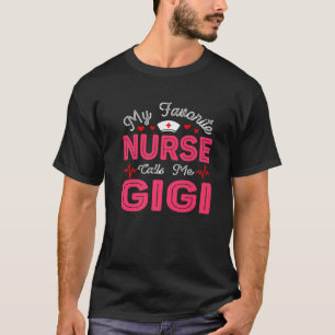 Mother's Day My Favorite Nurse Calls Me Gigi Nursi T-Shirt