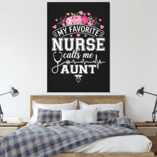 Mothers Day My Favourite Nurse Calls Me Aunt Canvas Print