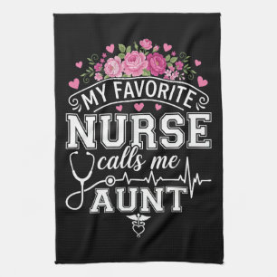 Mothers Day My Favourite Nurse Calls Me Aunt Tea Towel