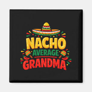 Mother's day nacho average grandma funny cinco de magnet