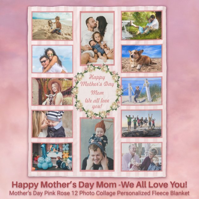 Mothers Day Pink Rose Photo Collage Fleece Blanket (Happy Mother’s Day Mom We All Love You! Pink Roses 12 Photo Collage Personalized Fleece Blanket)