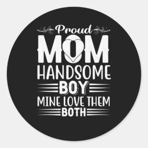 Mother'S Day Proud Mom Handsome Mine Love Them Bot Classic Round Sticker