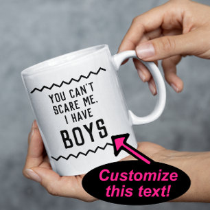 Mother's Day Quote Funny You Can't Scare Me Coffee Mug