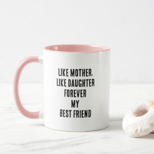 Mother's Day Quote Gift Mum Daughter Pink Cool Mug