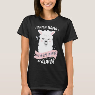 Mother's Day Quote Llama For Womens Drama Kids 1 T-Shirt
