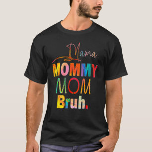 Mother's Day Quotes Mama Mummy Mum Bruh Mum Life C T-Shirt