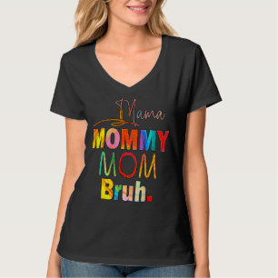 Mother's Day Quotes Mama Mummy Mum Bruh Mum Life C T-Shirt