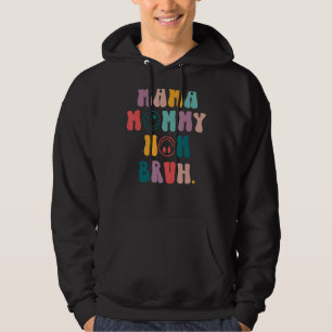 Mother's Day Quotes Mama Mummy Mum Bruh  Mum Life  Hoodie