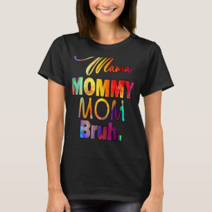 Mother's Day Quotes Mama Mummy Mum Bruh Mum Life T-Shirt