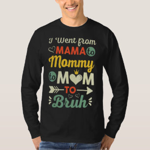 Mother's Day Quotes Mama Mummy Mum Bruh Mum Life T-Shirt