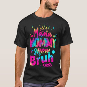 Mother's Day Quotes Mama Mummy Mum Bruh Mum Life T-Shirt