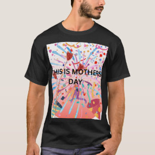 MOTHER'S DAY SPECIAL T-Shirt