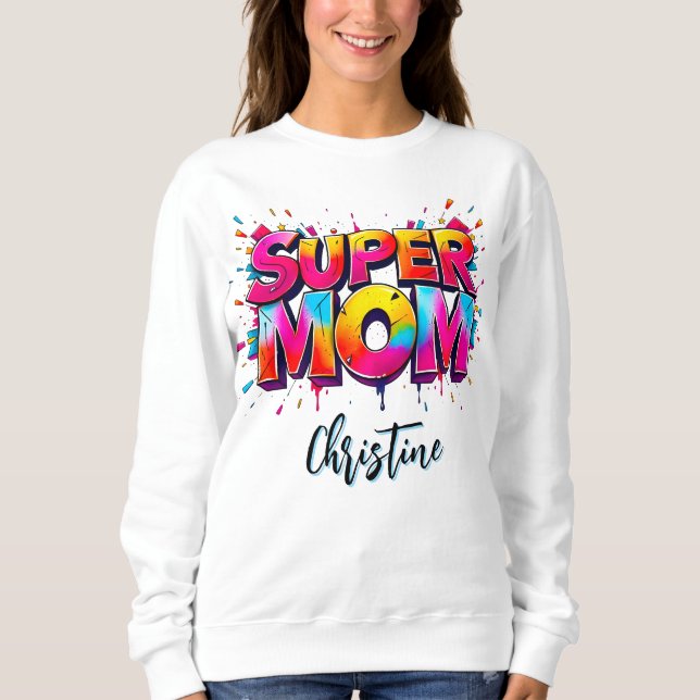 Mother's Day Super Mum Graffiti Typography Sweatshirt (Front)