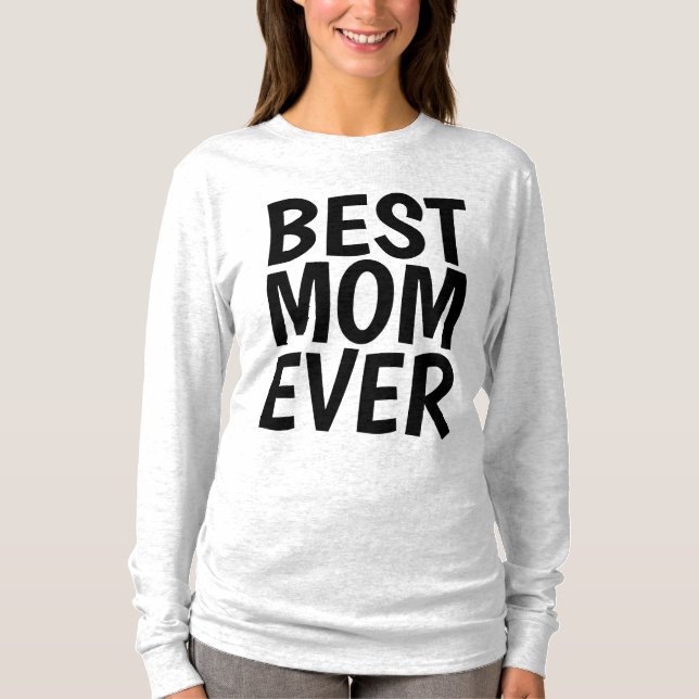 MOTHER'S DAY T-Shirts, BEST MOM EVER T-Shirts (Front)