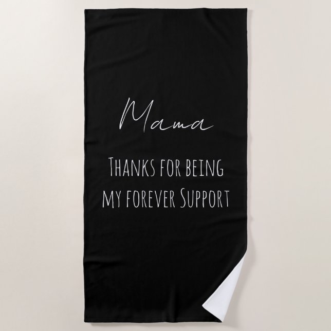 Mothers Day,Thanks For Being My Forever Support  Beach Towel (Front)