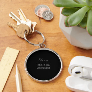 Mothers Day,Thanks For Being My Forever Support  Key Ring