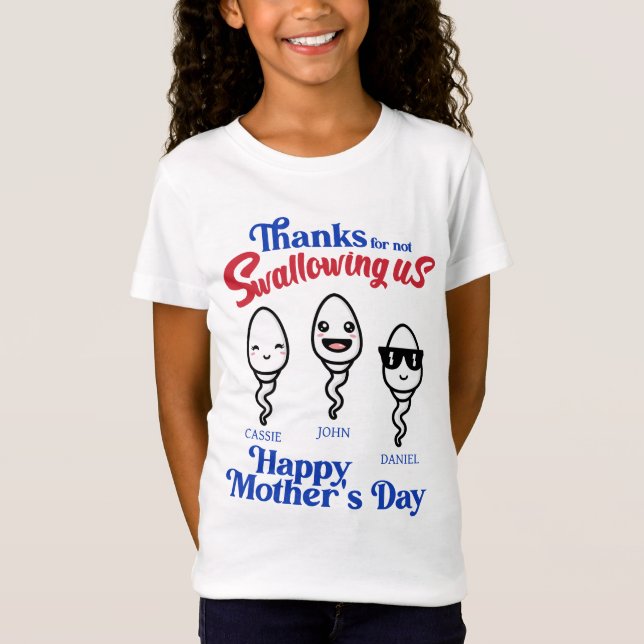 Mother's Day Thanks For Not Swallowing Us Family T-Shirt (Front)