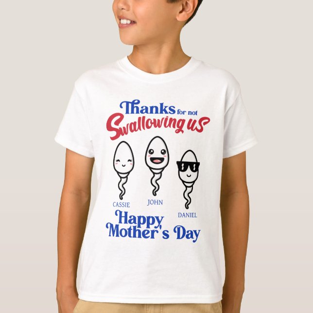 Mother's Day Thanks For Not Swallowing Us Family T-Shirt (Front)