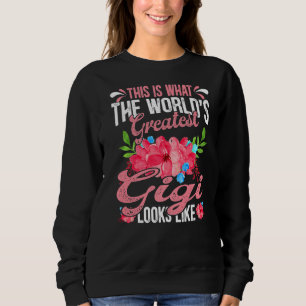 Mother's Day This Is What World's Greatest Gigi Lo Sweatshirt