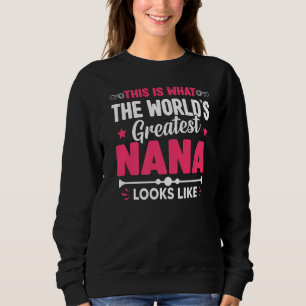 Mother's Day This Is What World's Greatest Nana Lo Sweatshirt