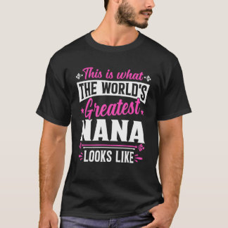 Mother's Day This Is What World's Greatest Nana Lo T-Shirt