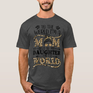 Mothers Day, To the world i'm a mum, Mothers day 2 T-Shirt