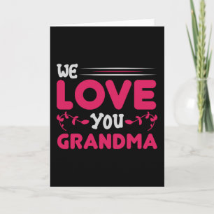 Mother's Day - We love you Grandma Card