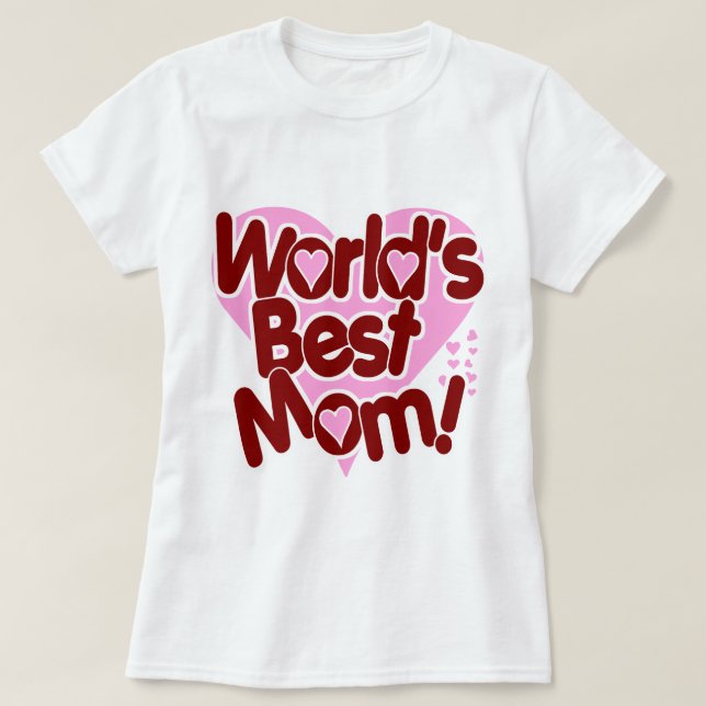 Mothers Day World's BEST Mum Cute Gifts for Mum  T-Shirt (Design Front)