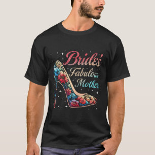 Mother's Fabulous Bride Floral Happy Wedding Marri T-Shirt