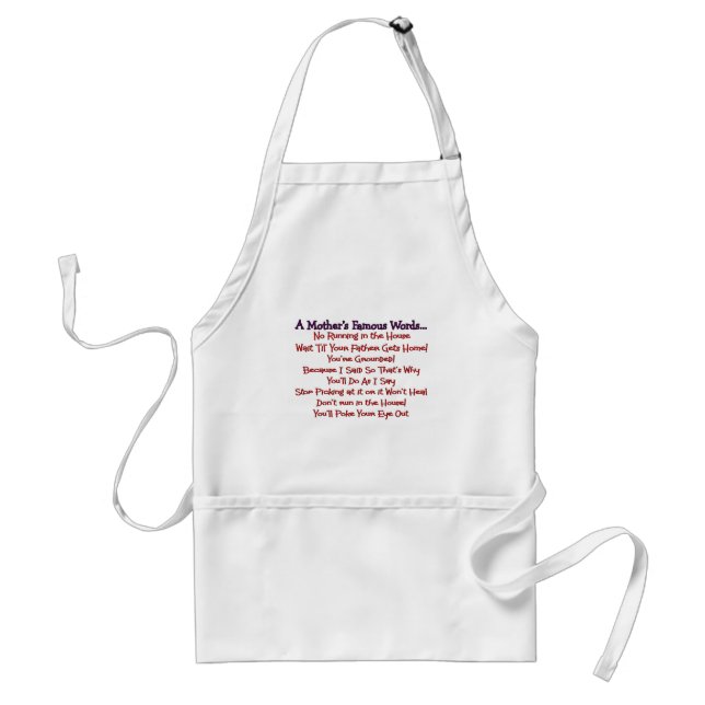 Mother's Famous Words--Mother's Day Gifts Standard Apron (Front)