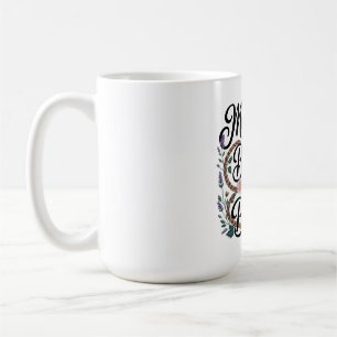 Mothers Forge Bonds That Never Break Coffee Mug