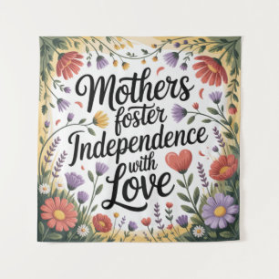 Mothers Foster Independence With Love Tapestry