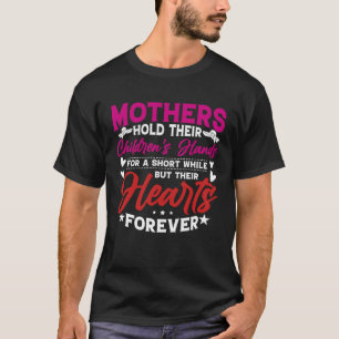 Mothers Hold Children s Hearts Forever Happy 1st M T-Shirt