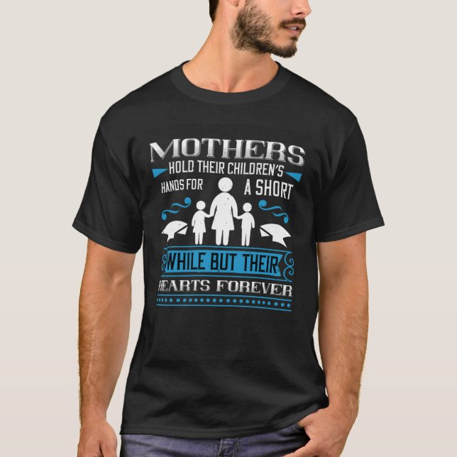 Mothers Hold Their Childrenu2019s Hands For A Shor T-Shirt (Front)