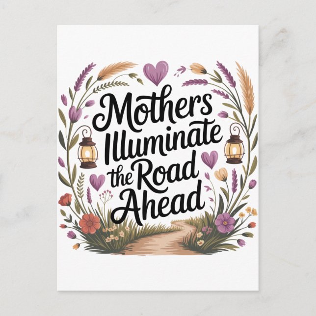 Mothers Illuminate The Road Ahead Postcard (Front)