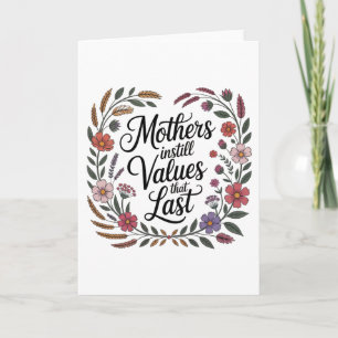 Mothers Instill Values That Last Card