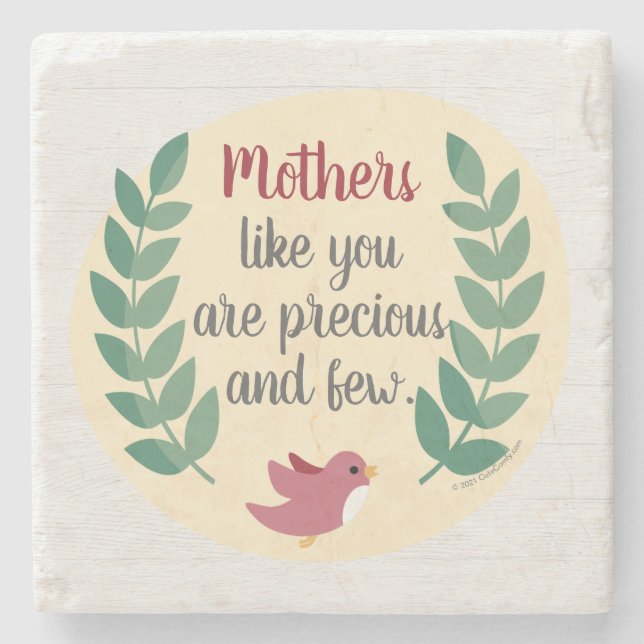 Mothers Like You are Precious and Few Mum Bird Stone Coaster (Front)