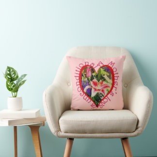 Mother's Love Is Unconditional Pretty Floral Heart Cushion