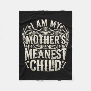 Mothers Meanest Child Humour Skeleton Family Quote Fleece Blanket