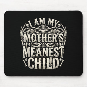 Mothers Meanest Child Humour Skeleton Family Quote Mouse Pad