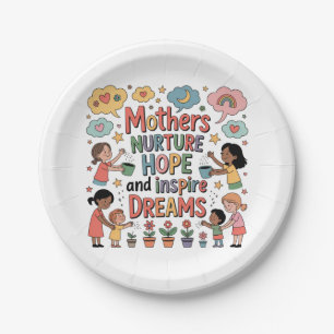 Mothers Nurture Hope And Inspire Dreams Paper Plate