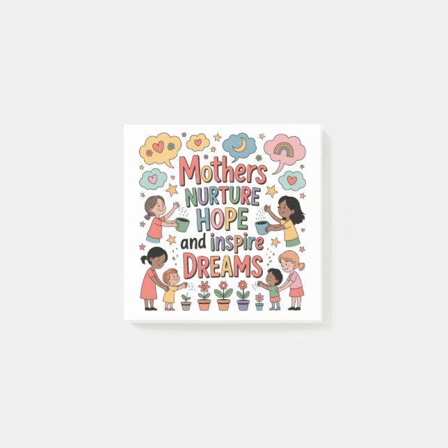 Mothers Nurture Hope And Inspire Dreams Post-it Notes (Front)
