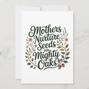 Mothers Nurture Seeds Into Mighty Oaks Invitation