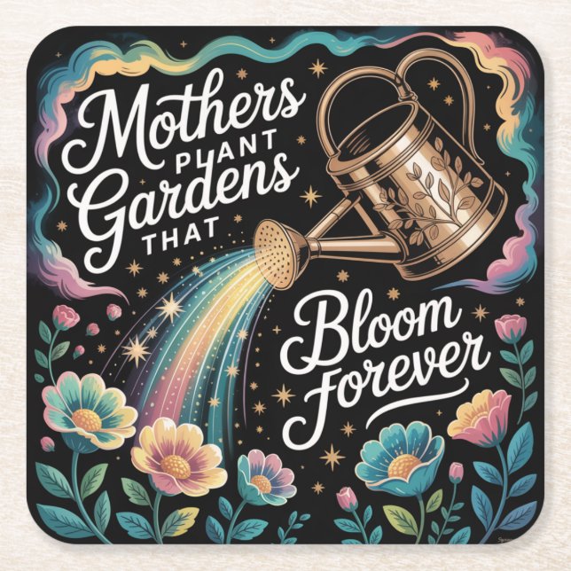 Mothers Plant Gardens That Bloom Forever Square Paper Coaster (Front)