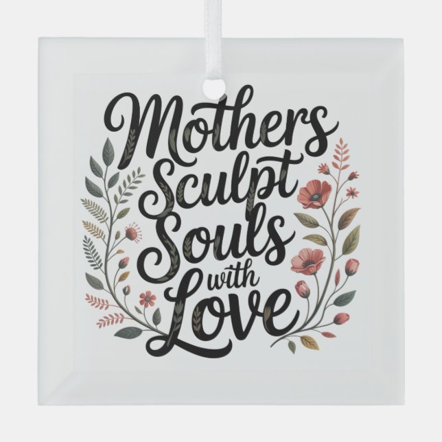 Mothers Sculpt Souls With Love Glass Tree Decoration (Front)