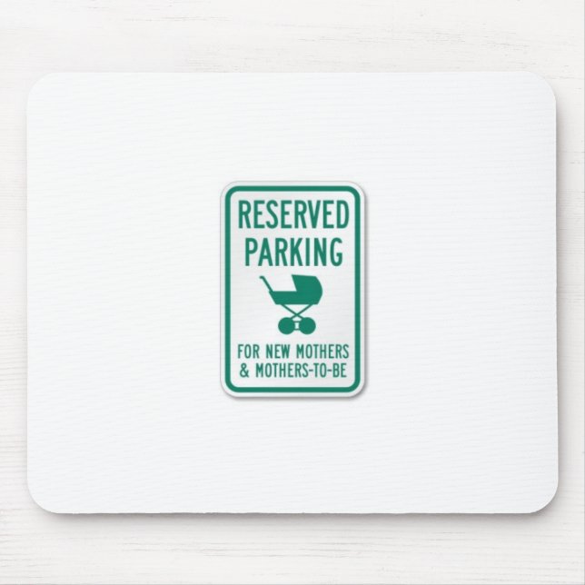 Mothers to be Reserved Parking Mouse Pad (Front)