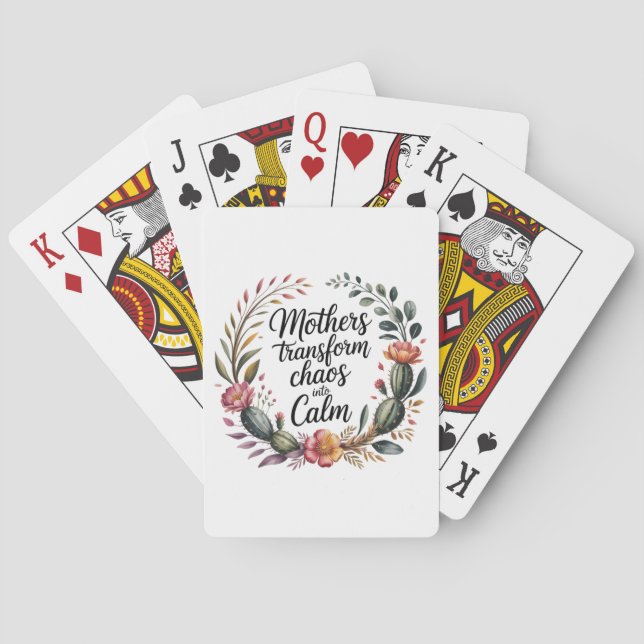 Mothers Transform Chaos Into Calm Playing Cards (Back)