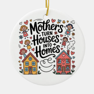 Mothers Turn Houses Into Homes Ceramic Tree Decoration