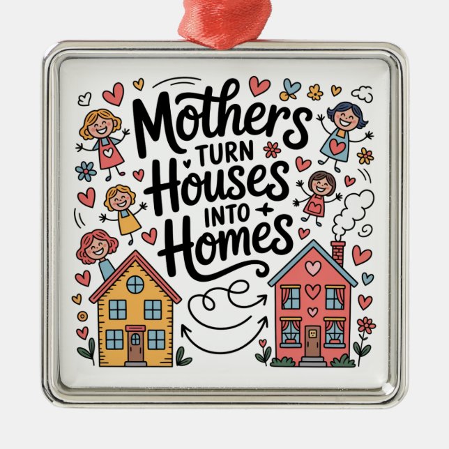 Mothers Turn Houses Into Homes Metal Tree Decoration (Front)