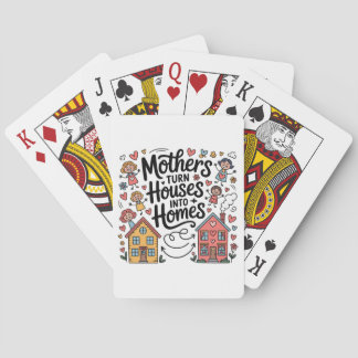 Mothers Turn Houses Into Homes Playing Cards